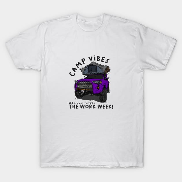 Toyota 4Runner Camp Vibes Let's Just Ignore the Work Week - Purple T-Shirt by 4x4 Sketch